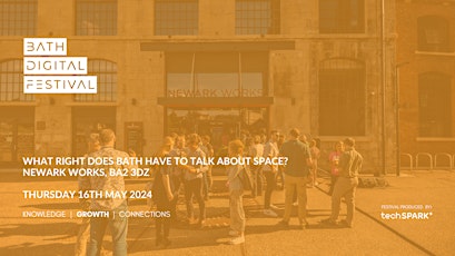 Bath Digital Festival '24 - What right does Bath have to talk about Space?