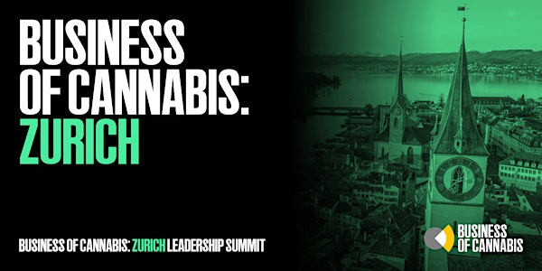 Business of Cannabis: Zurich Executive Summit