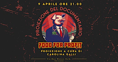 Hauptbild für 09/04 FOOD FOR PROFIT - Proiezione documentario a cura di Carolina Galli