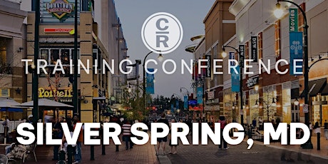 CR Advanced Training Conference - Silver Spring, MD