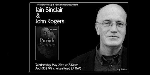 Iain Sinclair and John Rogers: Pariah Genius primary image