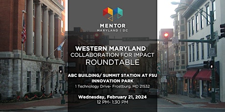 COLLABORATION FOR IMPACT ROUNDTABLE- Western Maryland