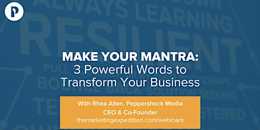 Imagen principal de Make Your Mantra: Transform Your Business - Free Webinar