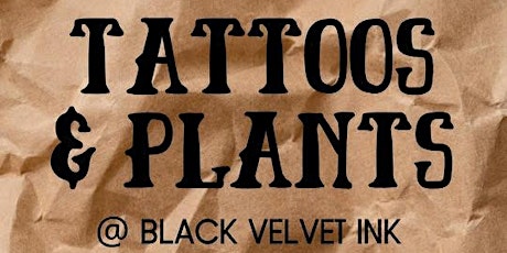 Tattoos & Plants