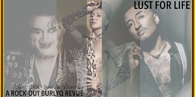 Lust for Life: a bi-monthly Rock-Out BurlyQ Revue! primary image