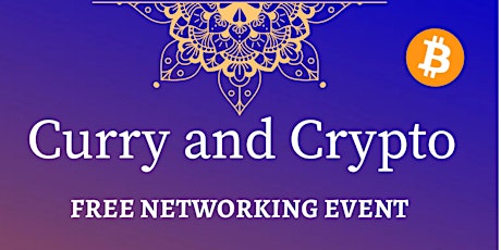 Curry and Crypto Free Networking Event