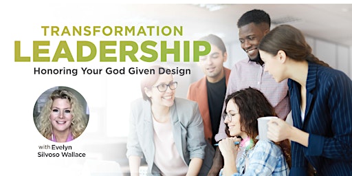 Imagem principal de Transformation Leadership: Honoring Your God Given Design ON DEMAND