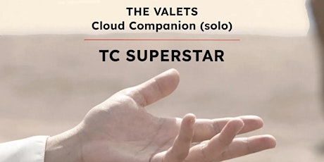 Imagen principal de TC Superstar / The Valets / Cloud Companion