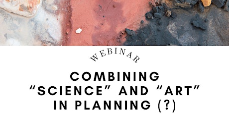 Webinar: Combining “science” and “art” in planning (?)