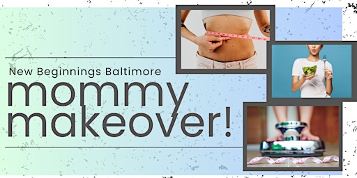 Image principale de Mommy Makeover at New Beginnings Baltimore!