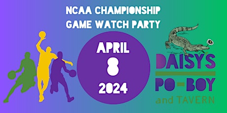 NCAA Championship Watch Party @ Daisy's Po' Boy and Tavern
