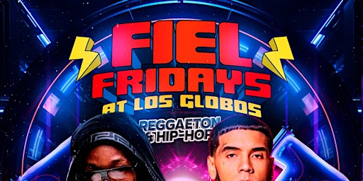 Image principale de FIEL FRIDAYS @ LOS GLOBOS HOLLYWOOD HIPHOP & REGGAETON EVERYONE  FREE ENTRY