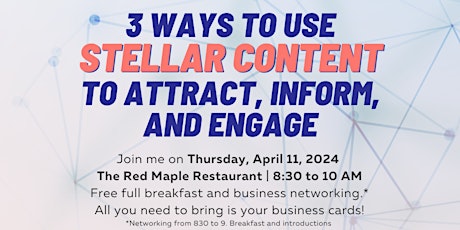 3 Ways To Use Stellar Content To Attract, Inform, And Engage