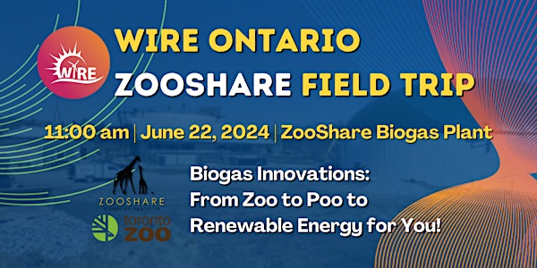 WiRE Ontario & ZooShare Field Trip: From Zoo to Poo to Renewable Energy for You!