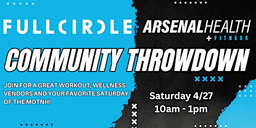 Primaire afbeelding van Full Circle & Arsenal Wellness Community Throwdown