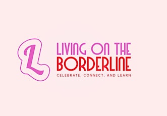 Living on The Borderline [Online Community Meet]