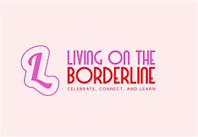 Hauptbild für Living on The Borderline [Online Community Meet]