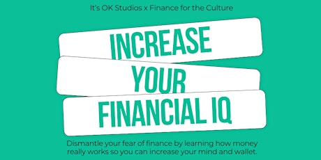 Increase Your Financial IQ Workshop x Finance for the Culture