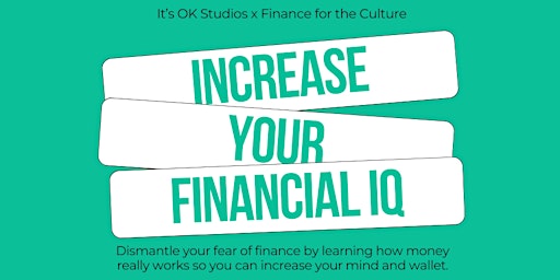 Imagen principal de Increase Your Financial IQ Workshop x Finance for the Culture