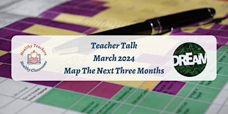 Teacher Talk - Map the Next Three Months