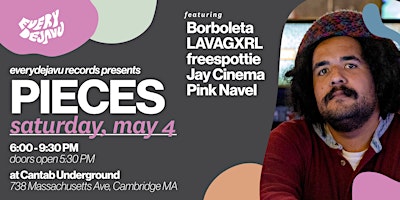 Imagen principal de EveryDejaVu presents PIECES: Pink Navel, Jay Cinema, freespottie, LAVAGXRL, Borboleta