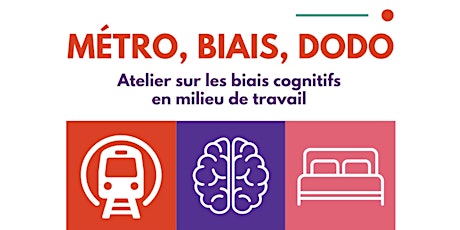 Métro, biais, dodo - Atelier sur les biais cognitifs en milieu de travail