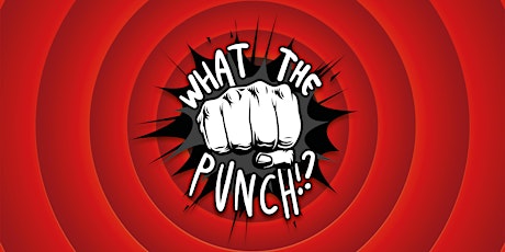 What The Punch !?			Le Kibele   Samedi 13 avril 21h30