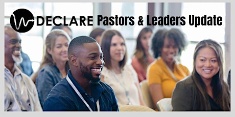 Declare Pastors & Leaders Update