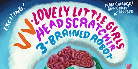 Imagem principal de VV, Headscratcher, Three Brained Robot, Lovely Little Girls