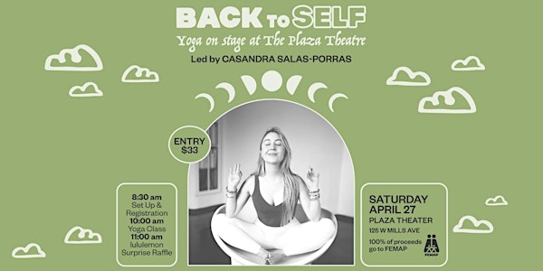 Back to Self -Yoga on the Stage at the Plaza Theater |Casandra Salas-Porras