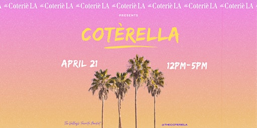 The Coteriè LA Presents: Cotèrella - A Shop Small Outdoor Pop-up Market primary image