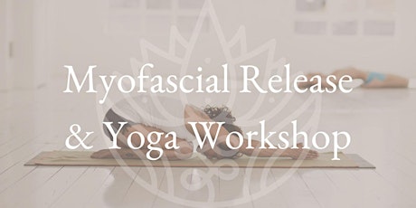 Myofascial Release & Yoga Workshop