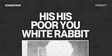 April `18th: His His / Poor You / White Rabbit at the Baby G