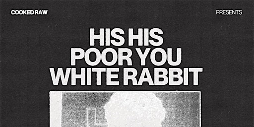 Imagen principal de April `18th: His His / Poor You / White Rabbit at the Baby G