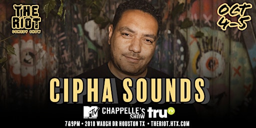 Imagem principal de The Riot Comedy Club presents Cipha Sounds (MTV, TruTV)