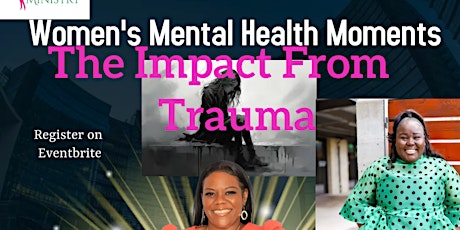 Titus 2 Women Mental Health Moment "The Impact from Trauma"