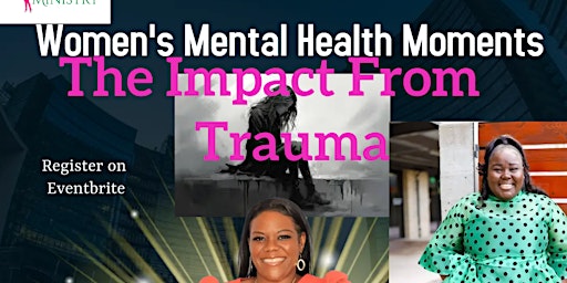 Imagem principal de Titus 2 Women Mental Health Moment "The Impact from Trauma"