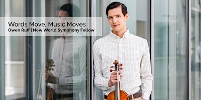 Imagen principal de Words Move, Music Moves with Owen Ruff, New World Symphony Fellow