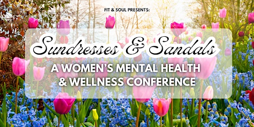 Imagem principal do evento Sundresses & Sandals: A Women's Mental Health & Wellness Conference