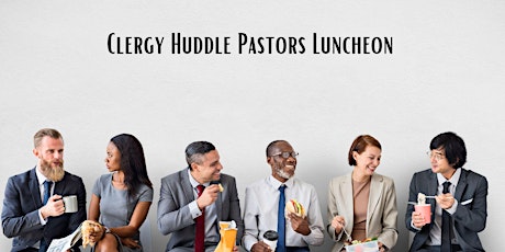 Clergy Huddle Pastors Luncheon