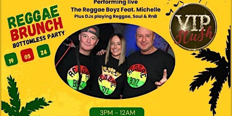 VIP STUSH REGGAE BRUNCH: The Reggae Boyz Feat. Michelle