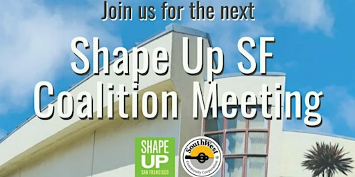 Shape Up SF Coalition Meeting: May 16, 2024 primary image