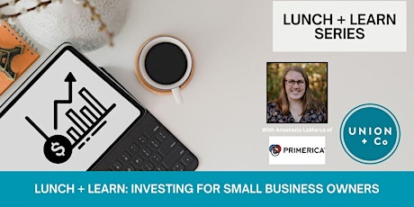 LUNCH + LEARN: Investing for Small Business Owners