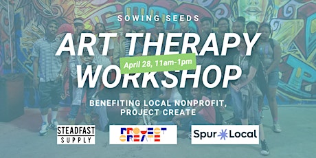 Sowing Seeds: A Spring Art Therapy Workshop