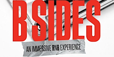 Imagem principal do evento The B Sides An RnB Immersive Experience