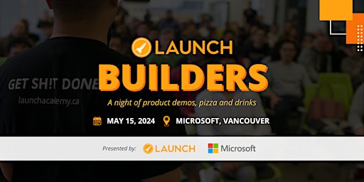 Imagen principal de Launch Builders Meetup, May 15, 2024