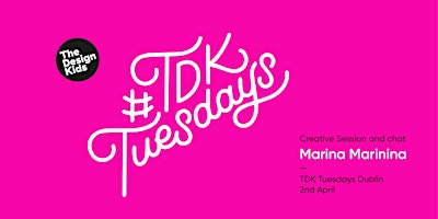 Imagen principal de TDK Dublin  x  Marina Marinina (Creative Sessions Dublin)