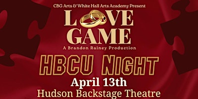 Primaire afbeelding van "Love Game" An Urban Stage Play - HBCU Night (April 13th at 8pm)