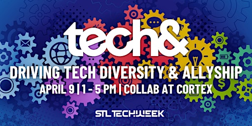 Primaire afbeelding van Tech&: Driving Tech Diversity & Allyship (STL TechWeek)