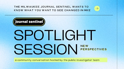 Spotlight sessions: We want to hear from you on what stories to cover